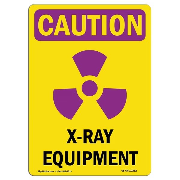 OSHA CAUTION RADIATION Sign, X-Ray Equipment W/ Symbol, 14in X 10in Decal, 10